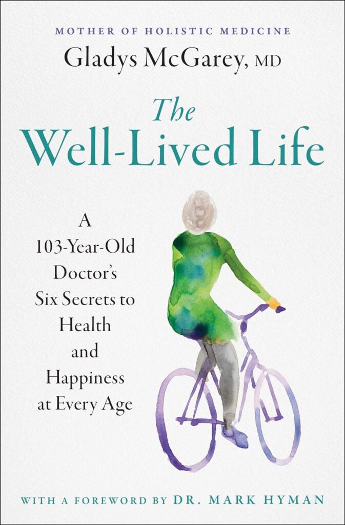 A WELL-LIVED LIFE by Gladys McGarey