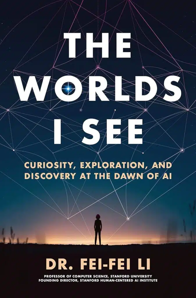 The Worlds I See by Fei Fei Li