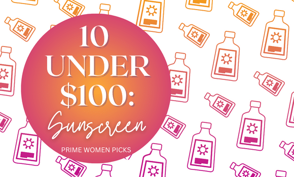 10 Under $100 Sunscreens