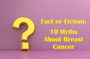 breast cancer myths