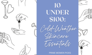 Cold-weather skincare essentials under $100