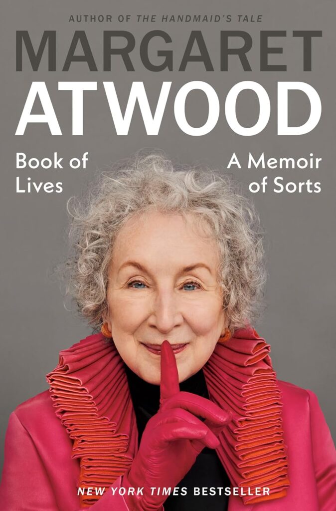 Book of Lives A Memoir of Sorts by Margaret Atwood