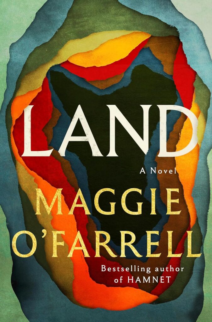 Land by Maggie O’Farrell