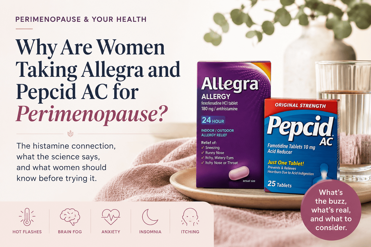 Taking Allegra and Pepcid AC for Perimenopause