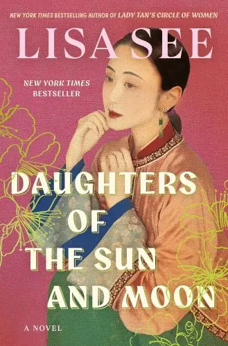 Daughters of the Sun and Moon by Lisa See